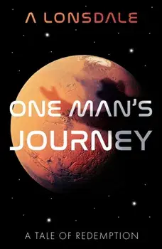 One Man's Journey. A Tale of Redemption, Paperback/A Lonsdale