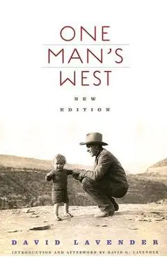 One Man's West, New Edition - David Lavender