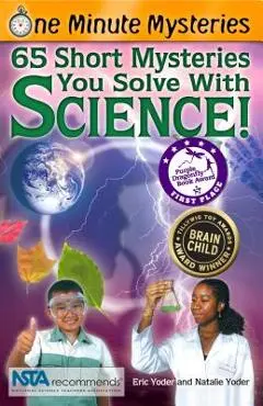 One Minute Mysteries: 65 Short Mysteries You Solve with Science! - Eric Yoder