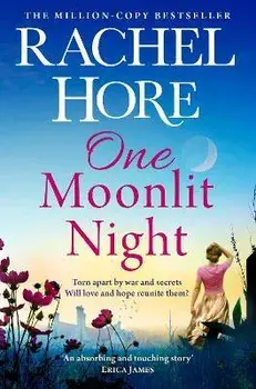 One Moonlit Night. The unmissable new novel from the million-copy Sunday Times bestselling author of A Beautiful Spy, Paperback/Rachel Hore