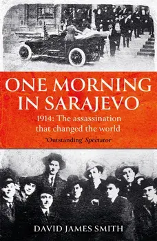 One Morning In Sarajevo/David James Smith