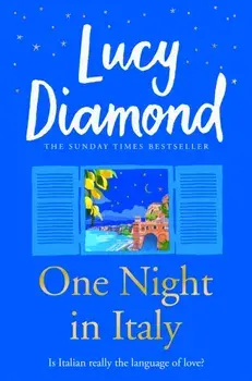 One Night in Italy. The bestselling author of ANYTHING COULD HAPPEN, Paperback/Lucy Diamond