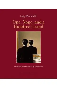One, None, and a Hundred Grand - Luigi Pirandello
