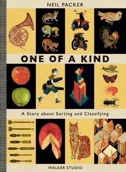 One of a Kind. A Story About Sorting and Classifying, Hardback/Neil Packer