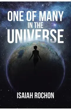 One of Many in the Universe - Isaiah Rochon