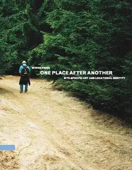 One Place After Another: Site-Specific Art and Locational Identity, Paperback/Miwon Kwon