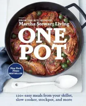 One Pot: 120+ Easy Meals from Your Skillet, Slow Cooker, Stockpot, and More, Paperback/Editors of Martha Stewart Living