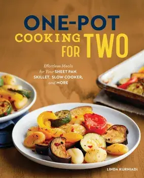 One-Pot Cooking for Two: Effortless Meals for Your Sheet Pan, Skillet, Slow Cooker, and More, Paperback/Linda Kurniadi