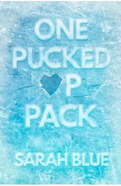 One Pucked Up Pack - Sarah Blue