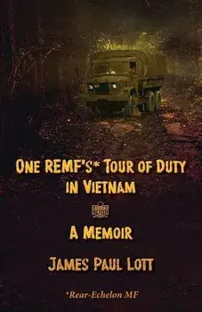 One Remf's Tour of Duty in Vietnam: A Memoir, Paperback/James Paul Lott