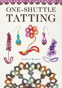 One-Shuttle Tatting, Paperback/Lindsay Rogers