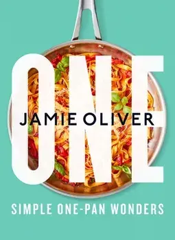 One: Simple One-Pan Wonders: [American Measurements], Hardcover/Jamie Oliver
