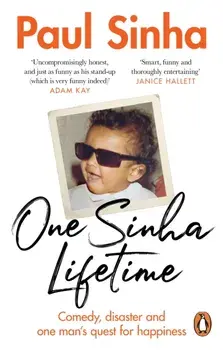 One Sinha Lifetime. Comedy, disaster and one man’s quest for happiness, Paperback/Paul Sinha