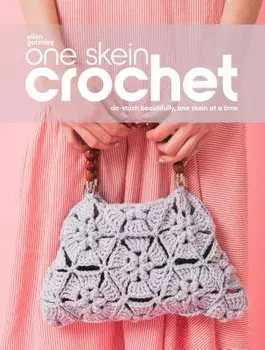 One Skein Crochet: De-Stash Beautifully, One Skein at a Time, Paperback/Ellen Gormley