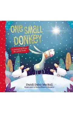 One Small Donkey for Little Ones: A Christmas Story - Dandi Daley Mackall
