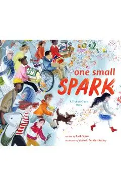 One Small Spark: A Tikkun Olam Story - Ruth Spiro