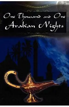 One Thousand and One Arabian Nights: The Arabian Nights Entertainments - Andrew Lang