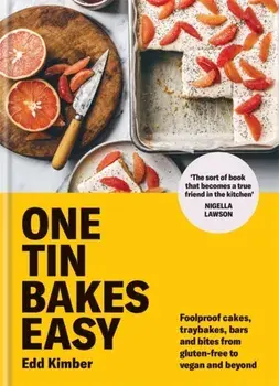 One Tin Bakes Easy. Foolproof cakes, traybakes, bars and bites from gluten-free to vegan and beyond, Hardback/Edd Kimber