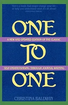 One to One: Self-Understanding Through Journal Writing, Paperback/Christina Baldwin