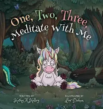 One, Two, Three, Meditate With Me, Hardcover/Kathy M. Kelley