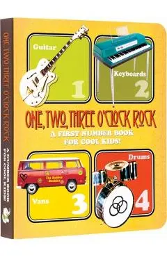 One, Two, Three O'Clock, Rock: A First Number Book for Cool Kids - Laughing Elephant