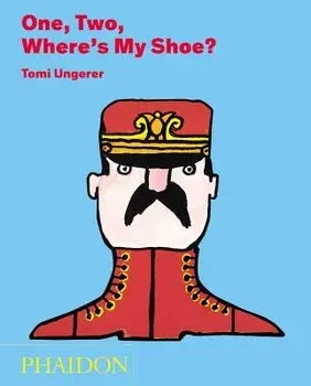 One, Two, Where's My Shoe?, Hardcover/Tomi Ungerer