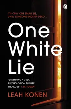 One White Lie. The bestselling, gripping psychological thriller with a twist you won't see coming, Paperback/Leah Konen