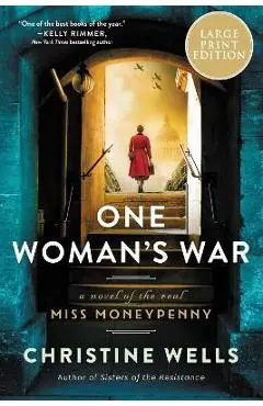 One Woman's War: A Novel of the Real Miss Moneypenny - Christine Wells