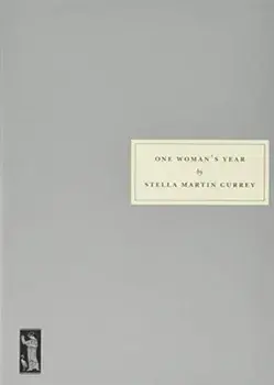 One Woman's Year, Paperback/Stella Martin Currey