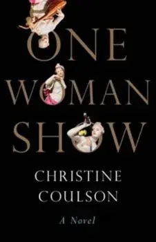 One Woman Show. A Novel, Hardback/Christine Coulson