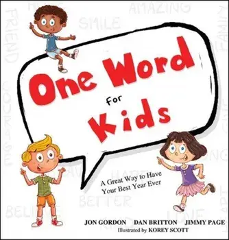 One Word for Kids: A Great Way to Have Your Best Year Ever, Hardcover/Jon Gordon