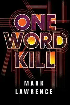 One Word Kill, Paperback/Mark Lawrence