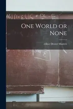 One World or None, Paperback/Dexter Editor Masters