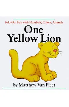 One Yellow Lion: Fold-Out Fun with Numbers, Colors, Animals - Matthew Van Fleet