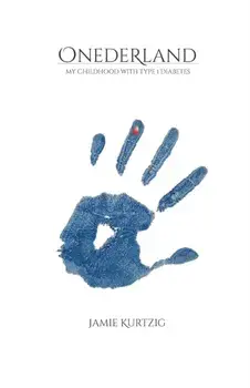 Onederland: My Childhood with Type 1 Diabetes, Paperback/Jamie Kurtzig