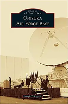 Onizuka Air Force Base, Hardcover/Joseph T. Page II