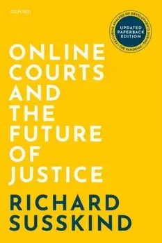 Online Courts and the Future of Justice, Paperback/Richard Susskind