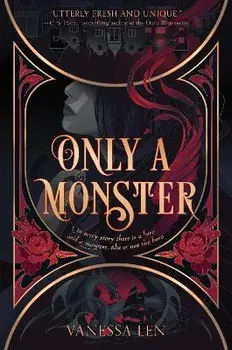 Only a Monster, Hardcover/Vanessa Len
