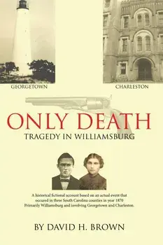 Only Death: Tragedy in Williamsburg, Paperback/David H. Brown