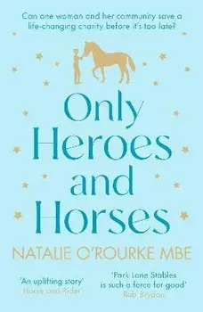 Only Heroes and Horses, Paperback/Natalie ORourke