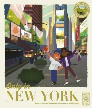 Only in New York. Weird and Wonderful Facts About The Empire State, Hardback/Heather Alexander