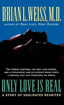 Only Love Is Real: A Story of Soulmates Reunited, Hardcover/Brian L. Weiss