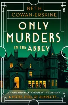 Only Murders in the Abbey - Beth Cowan-erskine