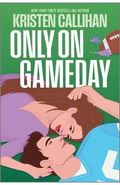 Only on Gameday - Kristen Callihan