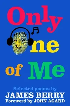 Only One of Me, Paperback/James Berry