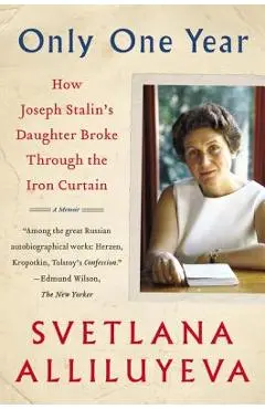 Only One Year: A Memoir - Svetlana Alliluyeva
