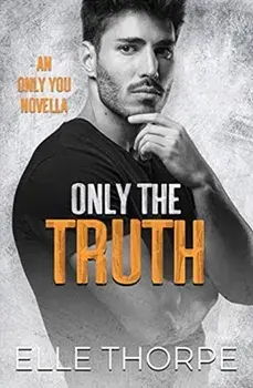 Only the Truth, Paperback/Elle Thorpe