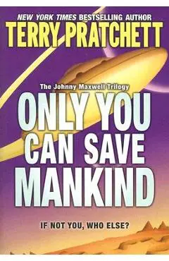 Only You Can Save Mankind - Terry Pratchett