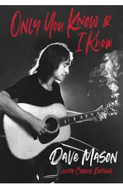 Only You Know & I Know - Dave Mason