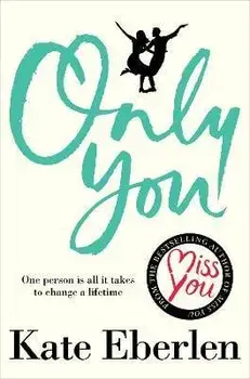 Only You, Paperback/Kate Eberlen